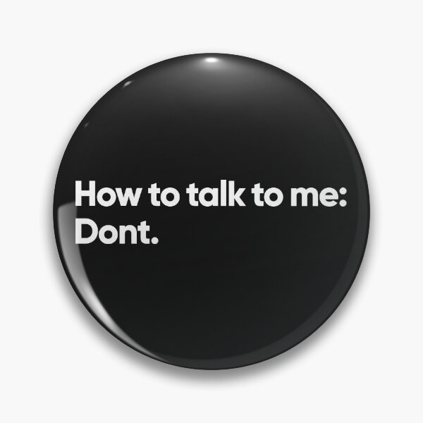 Item preview, How to talk to me: don't designed and sold by Bojkiw.