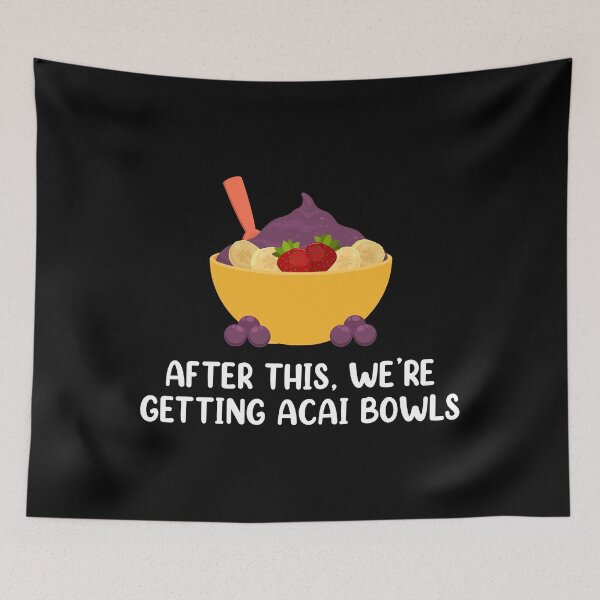 Item preview, After This We're Getting Acai Bowls Brazilian Smoothie print designed and sold by jakehughes2015.