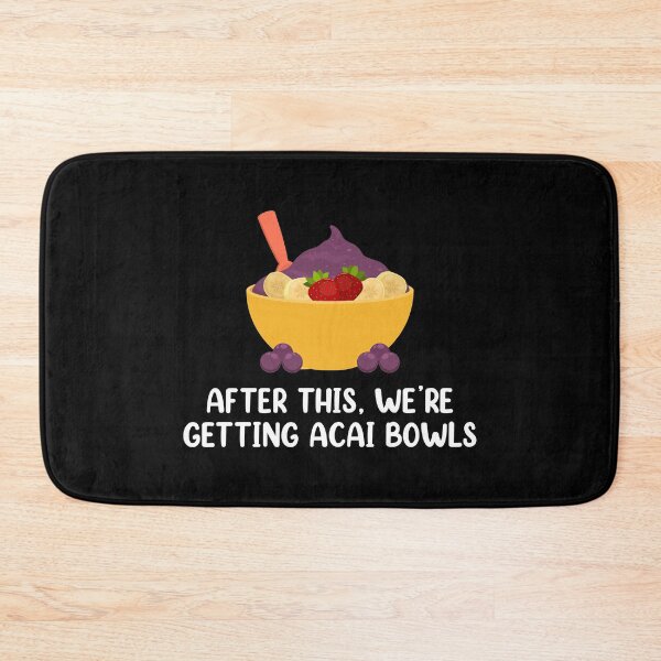 Item preview, After This We're Getting Acai Bowls Brazilian Smoothie print designed and sold by jakehughes2015.