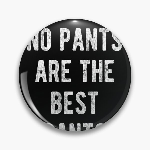 Item preview, No Pants Are The Best Pants Funny Lazy Days Distressed designed and sold by majuga.