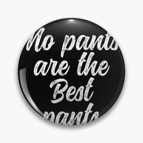 Item preview, No Pants Are The Best Pants Funny Lazy Days Distressed designed and sold by majuga.