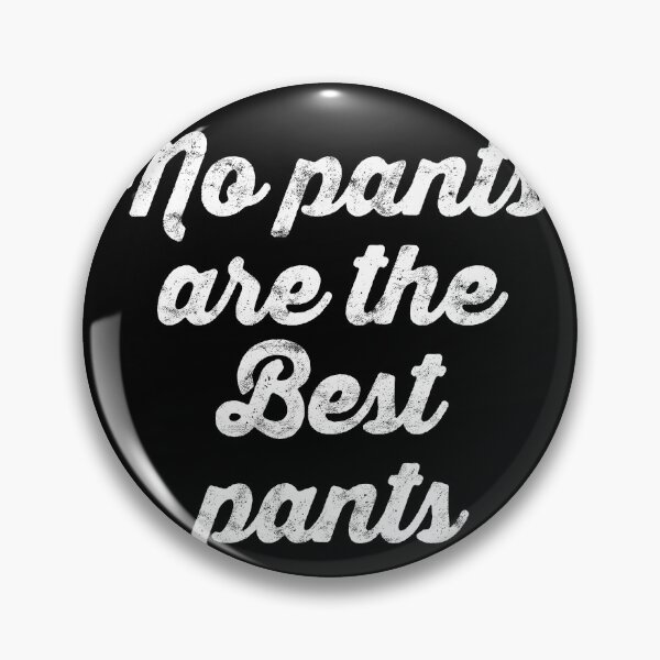 Item preview, No Pants Are The Best Pants Funny Lazy Days Distressed designed and sold by majuga.