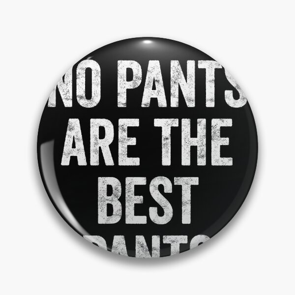 Item preview, No Pants Are The Best Pants Funny Lazy Days Distressed designed and sold by majuga.
