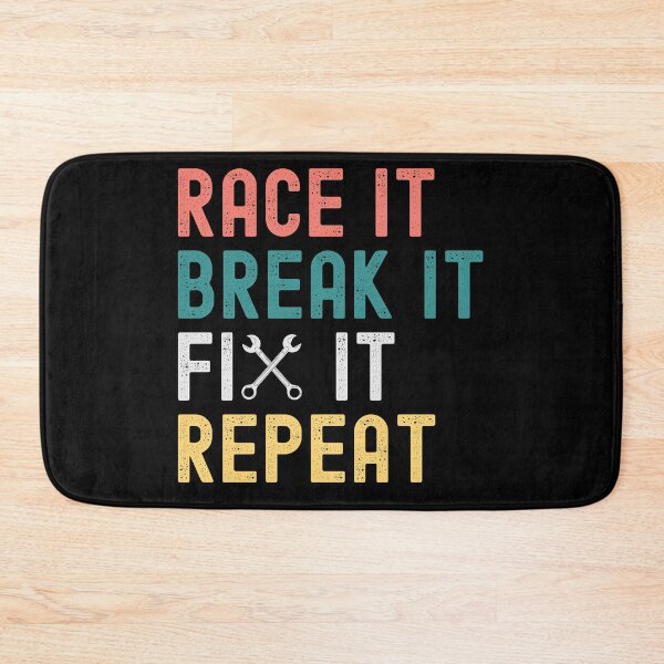 Item preview, Race It Break It Fix It Repeat designed and sold by ds-4.