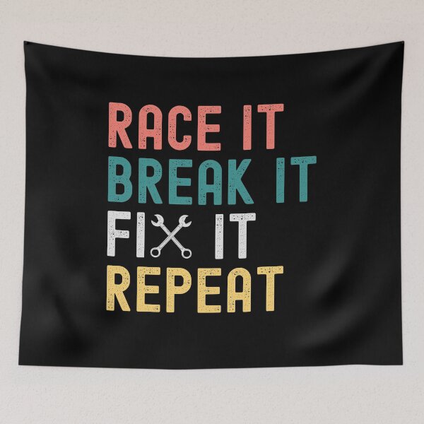 Item preview, Race It Break It Fix It Repeat designed and sold by ds-4.