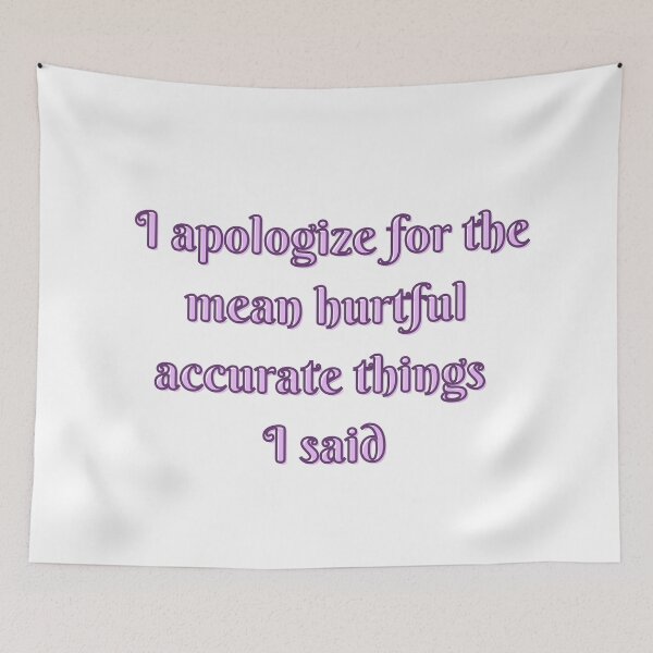 Item preview, I apologize for the mean hurtful accurate things I said  designed and sold by Clickforyous.