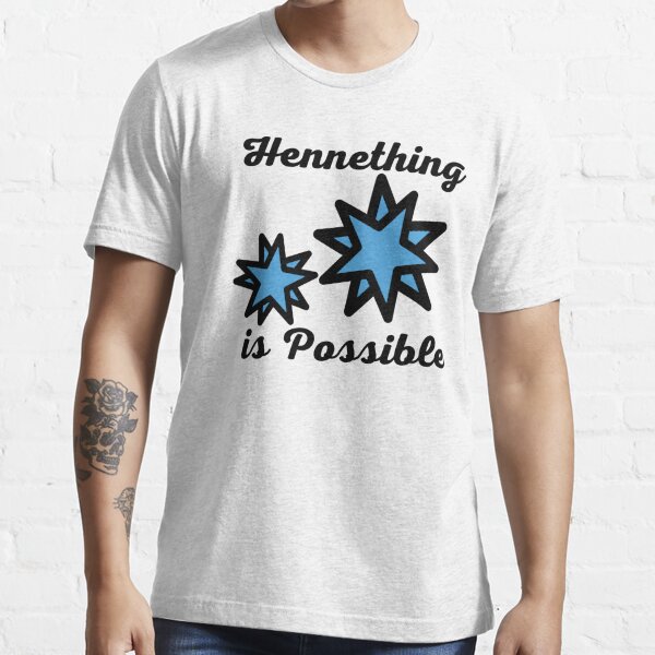 hennething is possible shirt