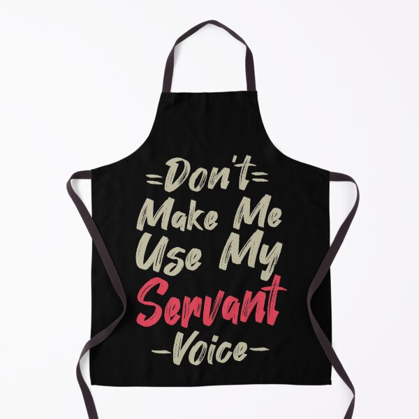 Item preview, Don't Make Me Use My Servant Voice, Cute Funny Gift Ideas For Servants designed and sold by awesomedraw.
