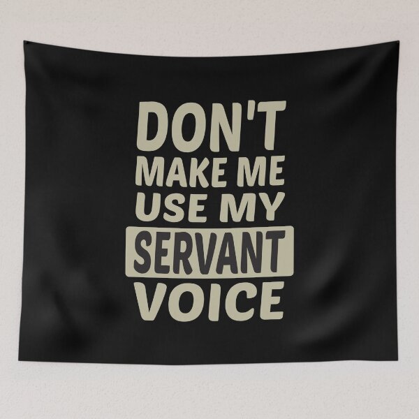 Item preview, Don't Make Me Use My Servant Voice, Cute Funny Gift Ideas For Servants designed and sold by awesomedraw.