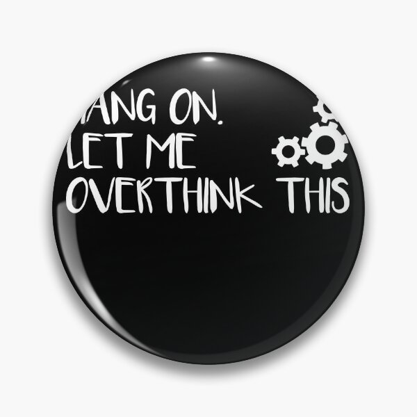Item preview, Funny Overthink. Hang on. Let me overthink this | Hilarious designed and sold by majuga.