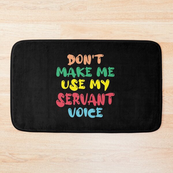 Item preview, Don't Make Me Use My Servant Voice, Cute Funny Gift Ideas For Servants designed and sold by awesomedraw.