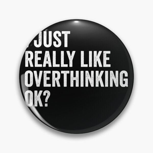 Item preview, I just Really like Overthinking. Funny Overthink. Hilarious designed and sold by majuga.