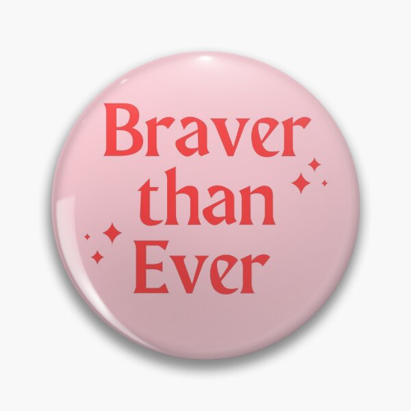 Item preview, Braver than Ever designed and sold by cafelab.