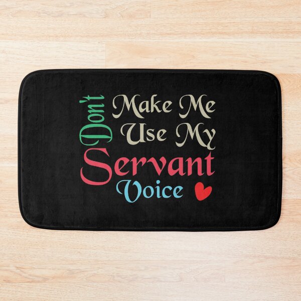 Item preview, Don't Make Me Use My Servant Voice, Cute Funny Gift Ideas For Servants designed and sold by awesomedraw.