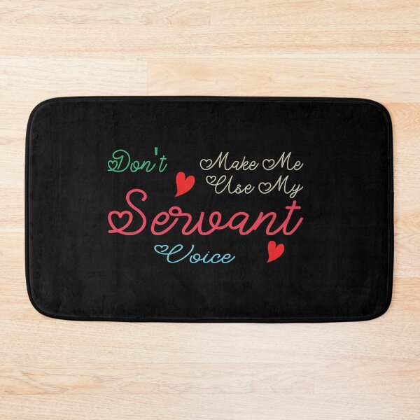 Item preview, Don't Make Me Use My Servant Voice, Cute Funny Gift Ideas For Servants designed and sold by awesomedraw.