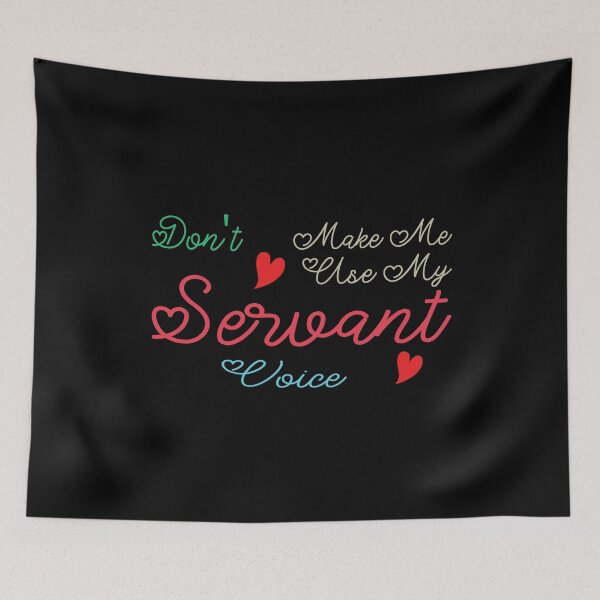 Item preview, Don't Make Me Use My Servant Voice, Cute Funny Gift Ideas For Servants designed and sold by awesomedraw.