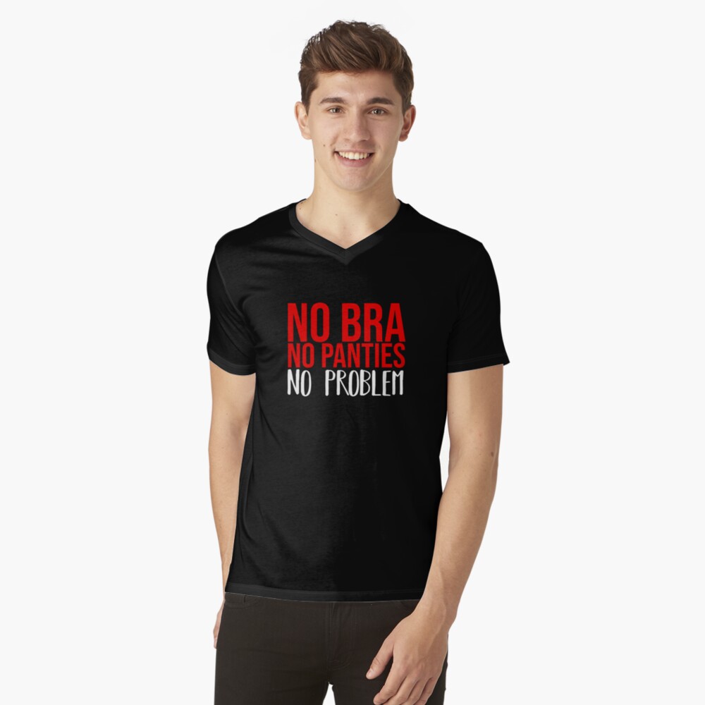 No Bra No Panties No problem Poster for Sale by majuga | Redbubble