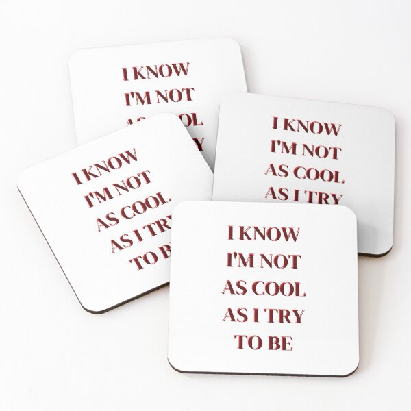 Item preview, I KNOW I'M NOT AS COOL AS I TRY TO BE designed and sold by autoterapiia.