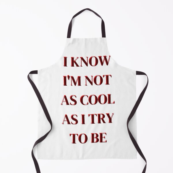 Item preview, I KNOW I'M NOT AS COOL AS I TRY TO BE designed and sold by autoterapiia.
