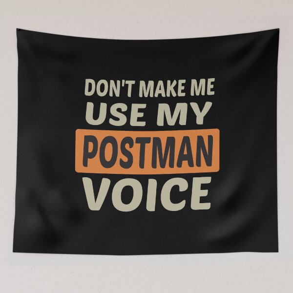 Item preview, Don't Make Me Use My Postman Voice, Cute Funny Gift Idea For Postmen designed and sold by awesomedraw.