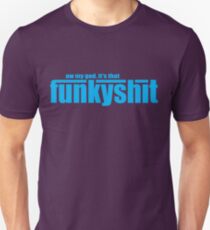 Funky Shit Unisex T-Shirt