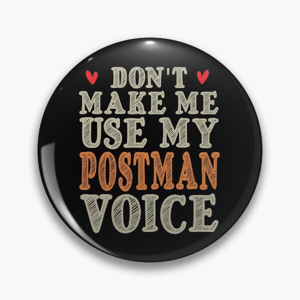 Item preview, Don't Make Me Use My Postman Voice, Cute Funny Gift Idea For Postmen designed and sold by awesomedraw.