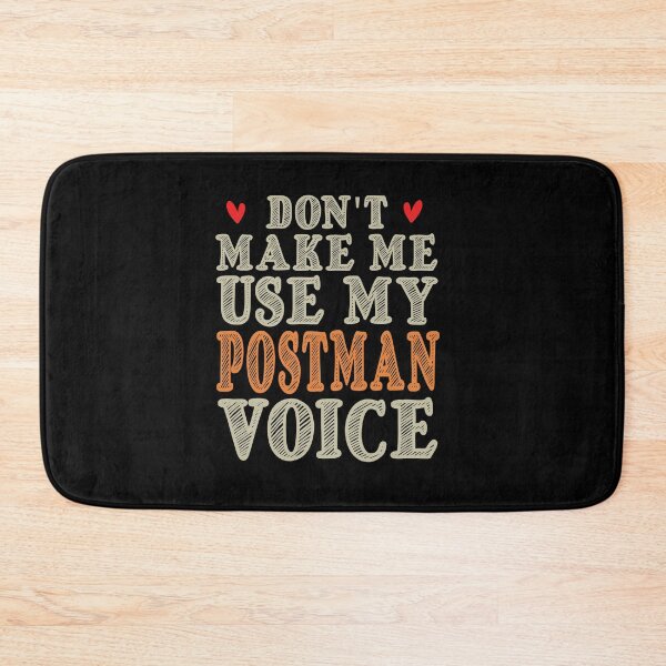 Item preview, Don't Make Me Use My Postman Voice, Cute Funny Gift Idea For Postmen designed and sold by awesomedraw.