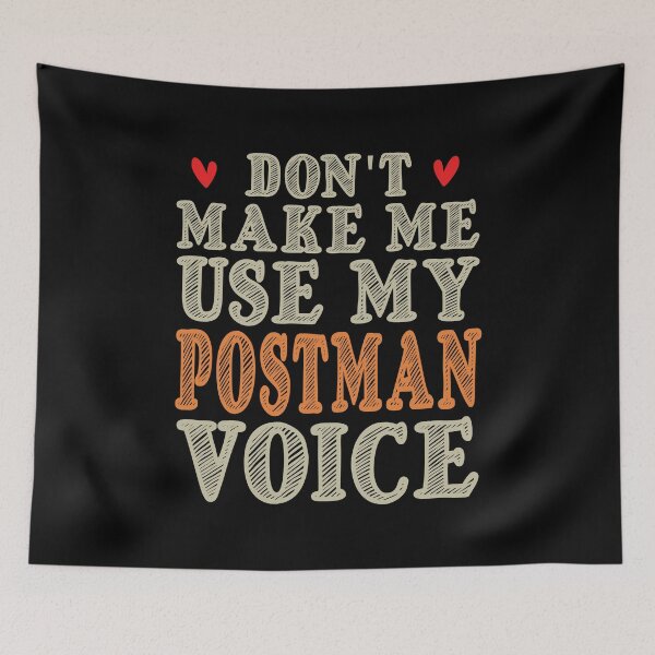 Item preview, Don't Make Me Use My Postman Voice, Cute Funny Gift Idea For Postmen designed and sold by awesomedraw.