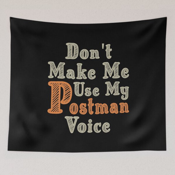 Item preview, Don't Make Me Use My Postman Voice, Cute Funny Gift Idea For Postmen designed and sold by awesomedraw.