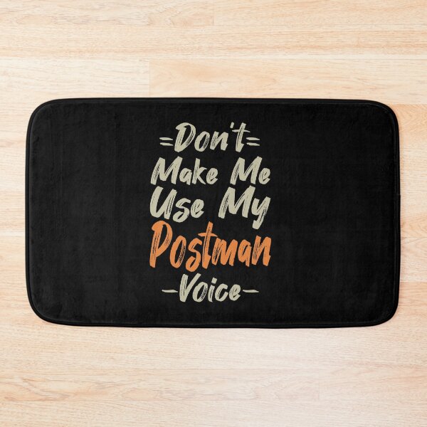 Item preview,  Don't Make Me Use My Postman Voice, Cute Funny Gift Idea For Postmen designed and sold by awesomedraw.