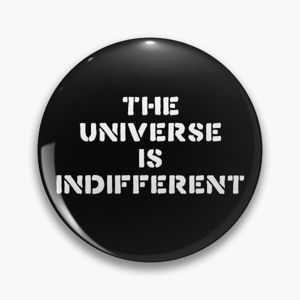 Item preview, The Universe Is Indifferent Existentialism // Fatalist Life designed and sold by acquiesce13.