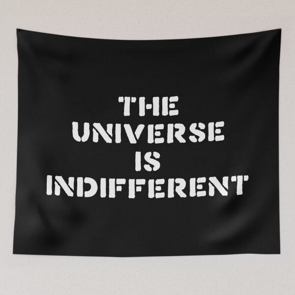 Item preview, The Universe Is Indifferent Existentialism // Fatalist Life designed and sold by acquiesce13.