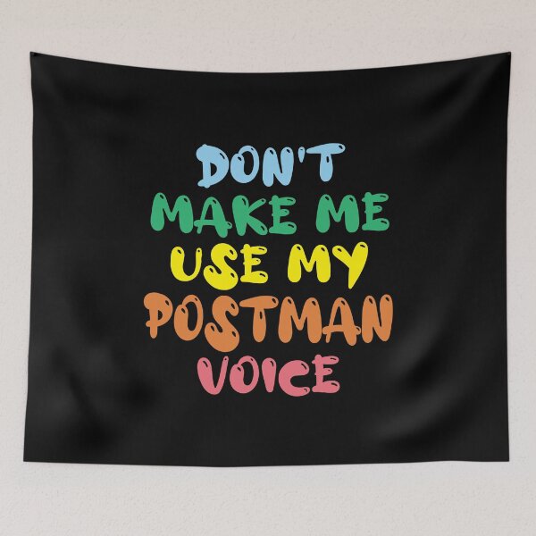 Item preview, Don't Make Me Use My Postman Voice, Cute Funny Gift Idea For Postmen designed and sold by awesomedraw.