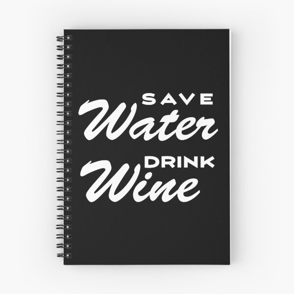 Item preview, Save Water Drink Wine - Funny Wine Lover designed and sold by AnyKitty.