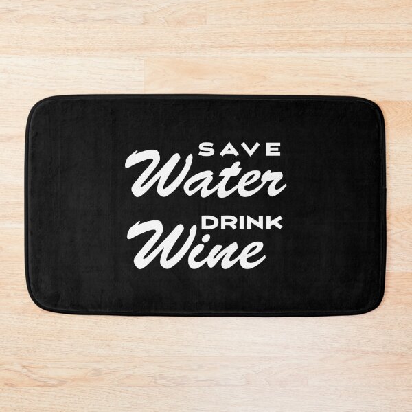 Item preview, Save Water Drink Wine - Funny Wine Lover designed and sold by AnyKitty.