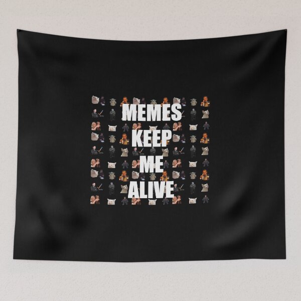 Item preview, Memes Keep Me Alive designed and sold by FunGuru.