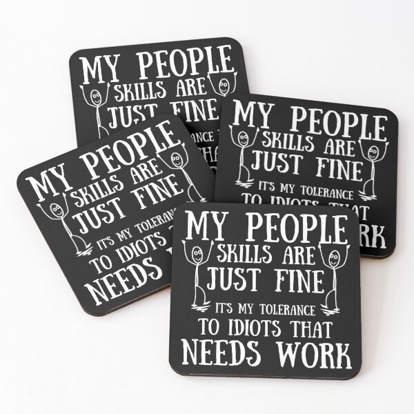 Item preview, My people skills are just fine, its my tolerance to idiots designed and sold by Click-Like.