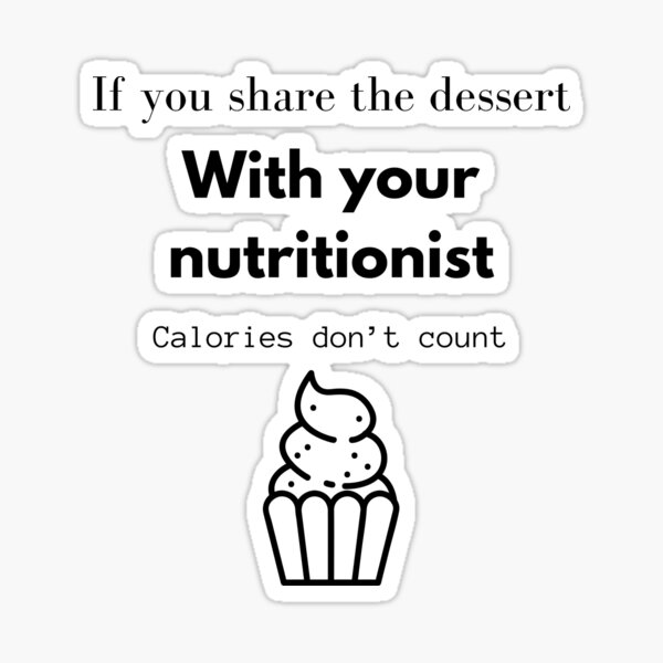 Si comparte el postre con su nutricionista, las calorías no cuentan Pegatina