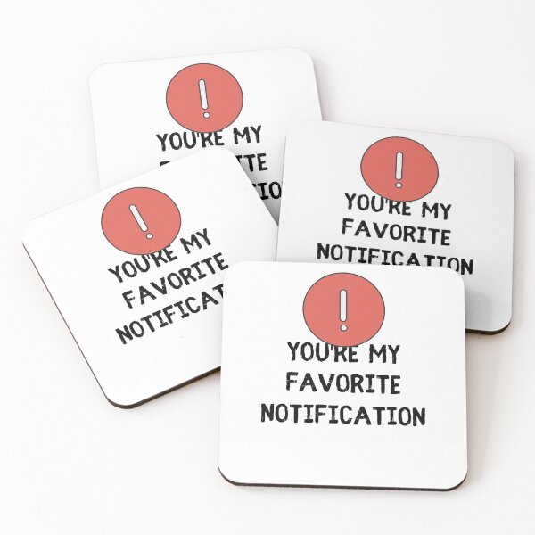 Item preview, You Are My Favorite Notification Online Dating designed and sold by Emerg-Apparel.
