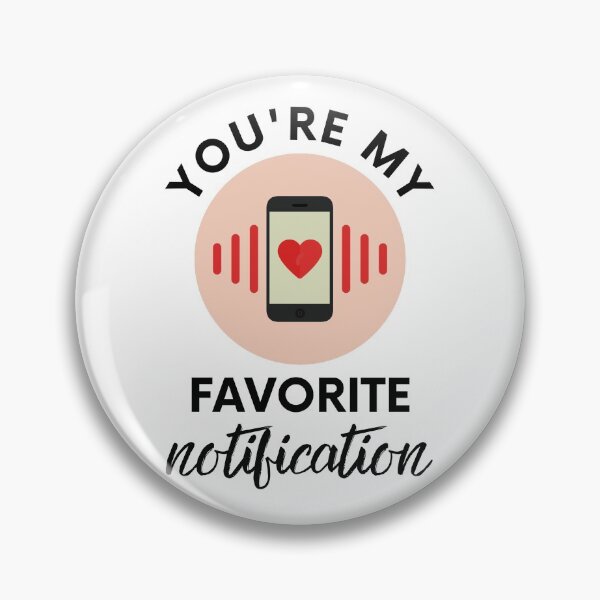 Item preview, You Are My Favorite Notification Online Dating designed and sold by Emerg-Apparel.