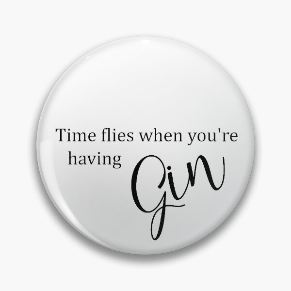 Item preview, Time flies when you're having gin designed and sold by newtralic.
