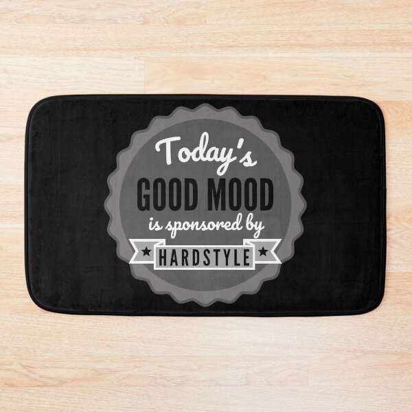 Item preview, Today's Good Mood Is Sponsored By Hardstyle designed and sold by m95sim.