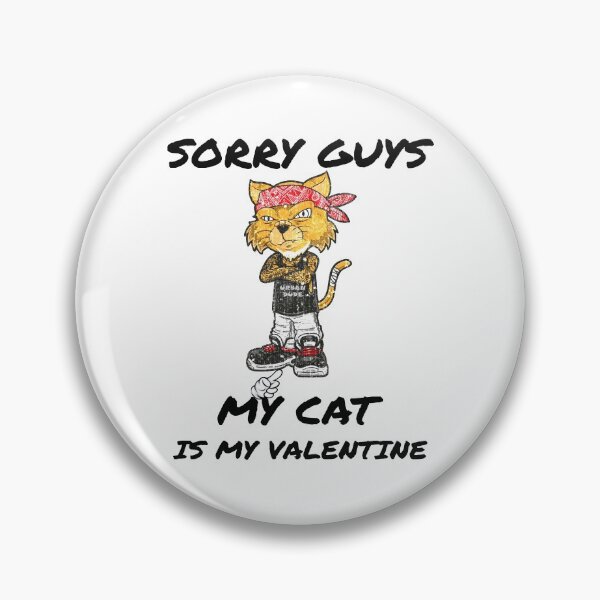 Item preview, Sorry Guys, My Cat Is My Valentine designed and sold by my-green-gecko.