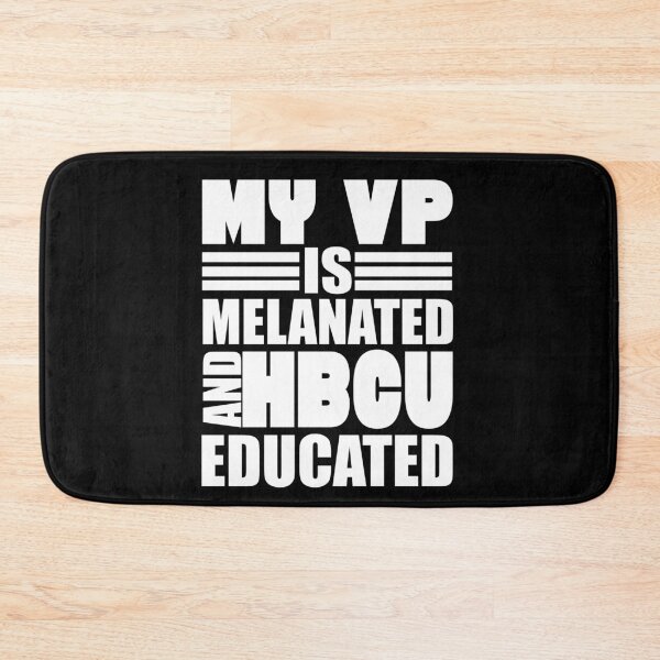 Item preview, My Vp is Melanated and HBCU Educated designed and sold by printrendstore.