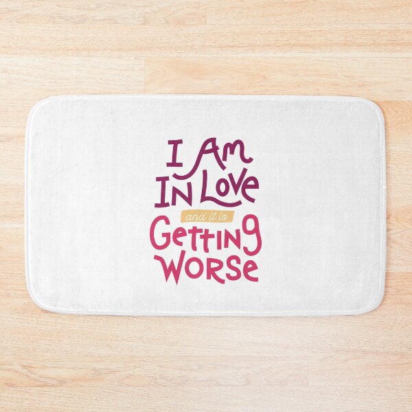 Item preview, I'm In love And It Is Getting Worse, Statement designed and sold by OnPurposeMarket.