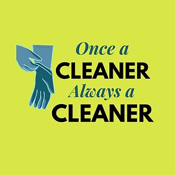 Artwork thumbnail, Once A Cleaner Always A Cleaner Glove Housekeeping Lady Gifts by SavvyCleaner