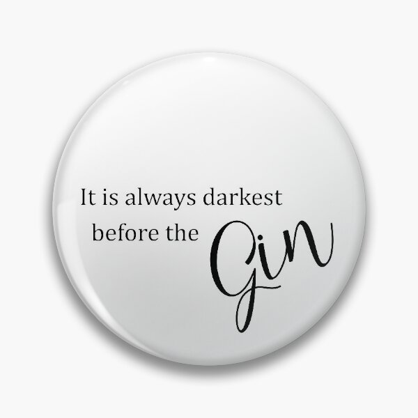 Item preview, It is always darkest before the gin designed and sold by newtralic.