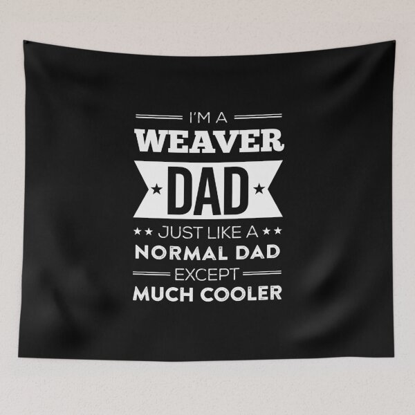 Item preview, WEAVER Dad Except Much Cooler Fathers Day Gift For Dad designed and sold by rhonstoppable27.