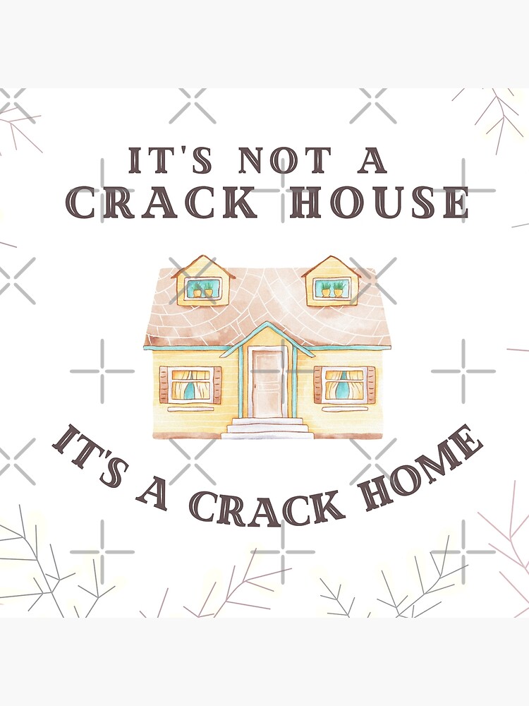 It's Not A Crack House, It's a Crack Home Doormat, Housewarming