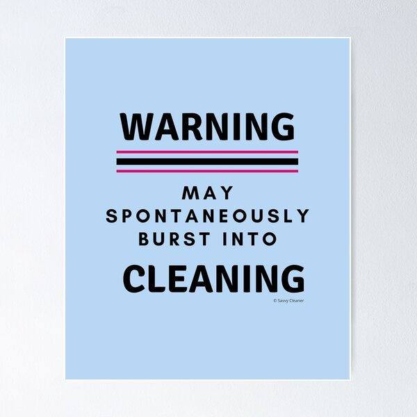Item preview, Burst Into Cleaning Funny Warning Housekeeping Humor designed and sold by SavvyCleaner.